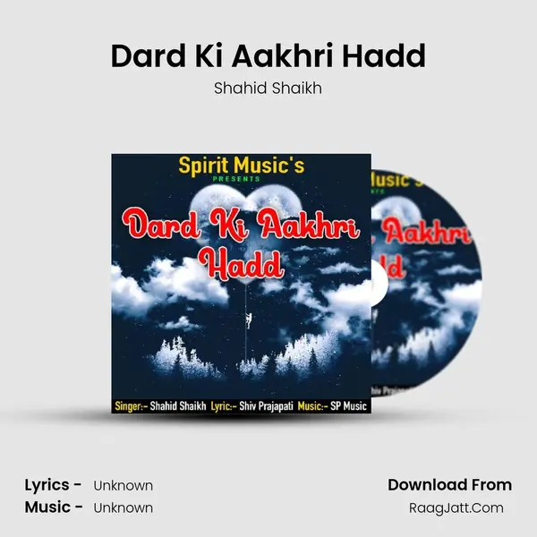 Dard Ki Aakhri Hadd MP3 Song by Shahid Shaikh Cover