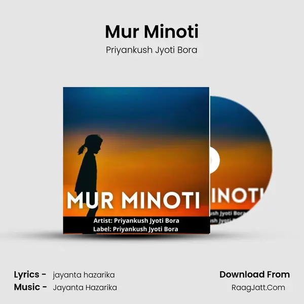 Mur Minoti - Priyankush Jyoti Bora