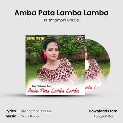 Amba Pata Lamba Lamba - Krishnamoni Chutia
