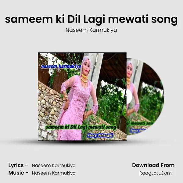 sameem ki Dil Lagi mewati song - Naseem Karmukiya