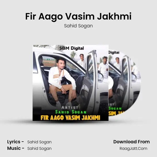 Fir Aago Vasim Jakhmi - Sahid Sogan