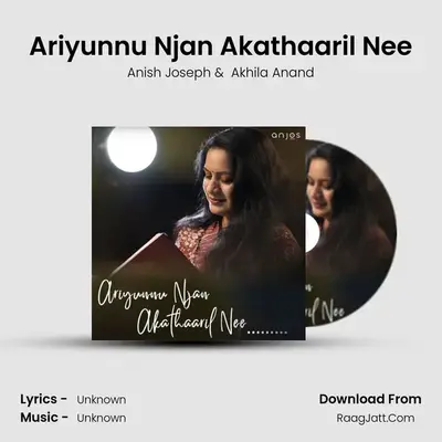 Ariyunnu Njan Akathaaril Nee mp3 song
