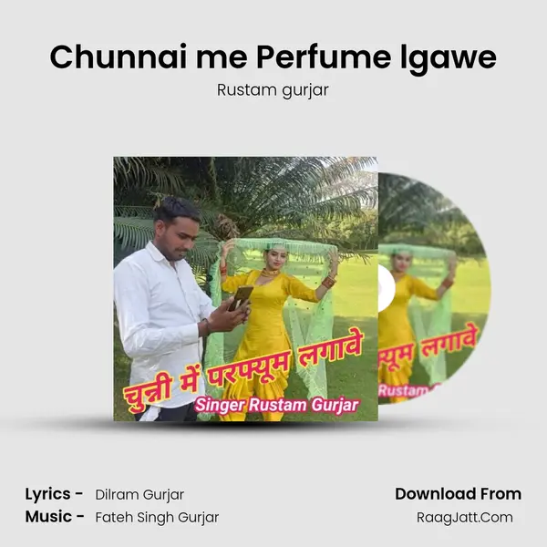 Chunnai me Perfume lgawe - Rustam gurjar