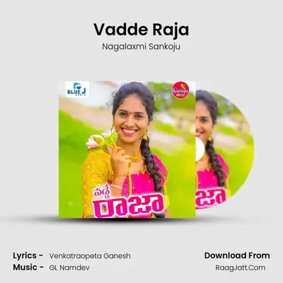 Vadde Raja - Nagalaxmi Sankoju