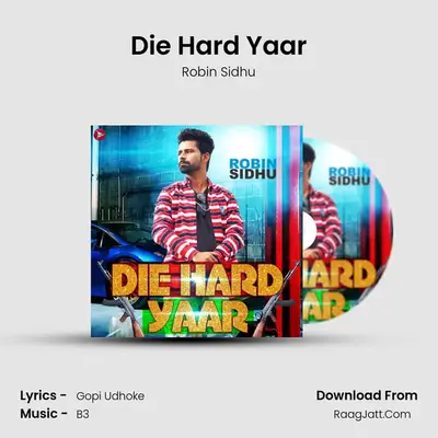 Die Hard Yaar MP3 Song by Robin Sidhu Cover