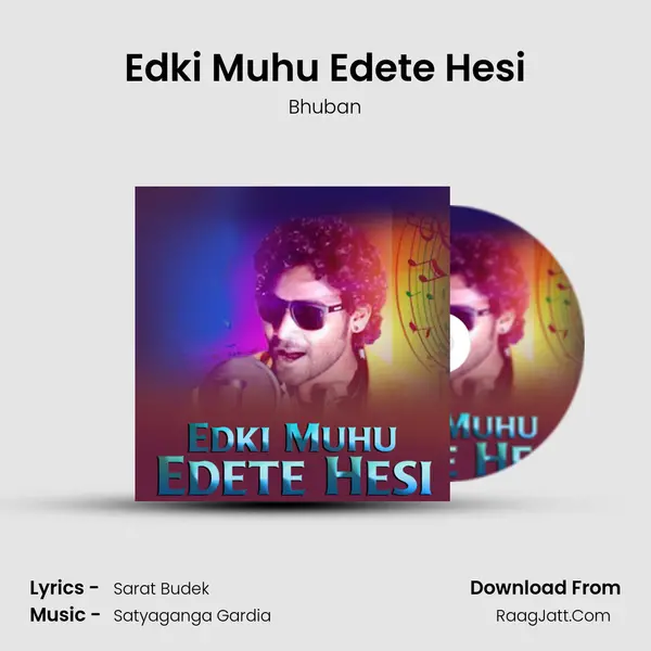 Edki Muhu Edete Hesi - Bhuban