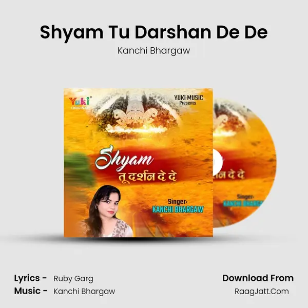 Shyam Tu Darshan De De MP3 Song by Kanchi Bhargaw Cover