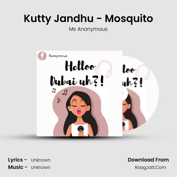 Kutty Jandhu - Mosquito MP3 Song by Ms Anonymous Cover