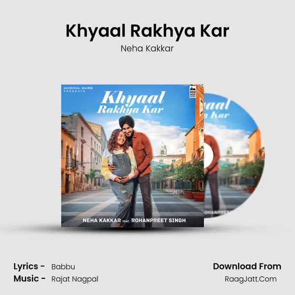 Khyaal Rakhya Kar - Neha Kakkar