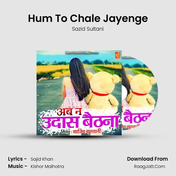 Hum To Chale Jayenge MP3 Song by Sazid Sultani Cover