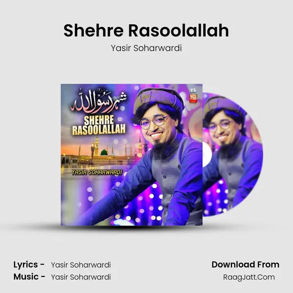 Shehre Rasoolallah - Yasir Soharwardi