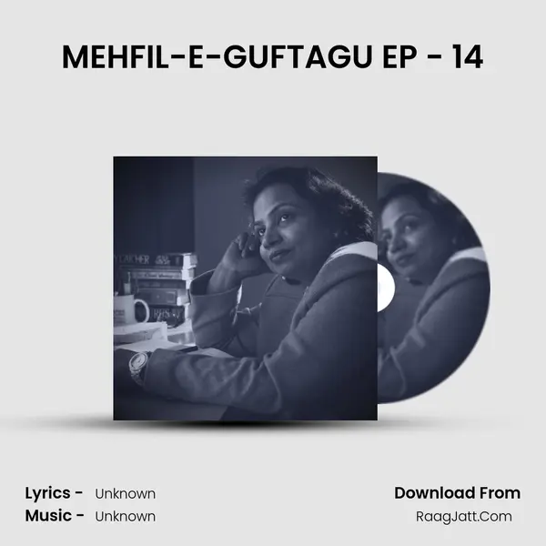 MEHFIL-E-GUFTAGU EP - 14 MP3 Song by  Cover