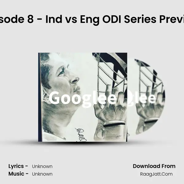 Episode 8 - Ind vs Eng ODI Series Preview MP3 Song by  Cover