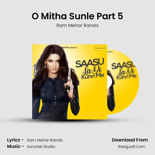O Mitha Sunle Part 5 MP3 Song by Ram Mehar Randa Cover
