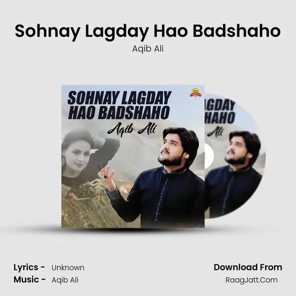 Sohnay Lagday Hao Badshaho mp3 song