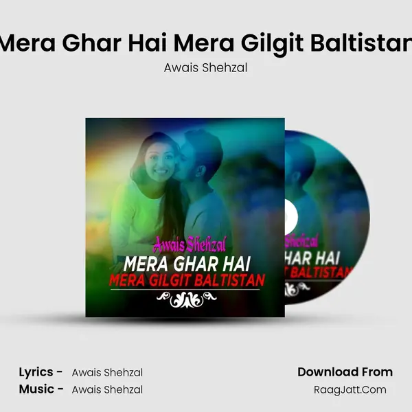 Mera Ghar Hai Mera Gilgit Baltistan mp3 song