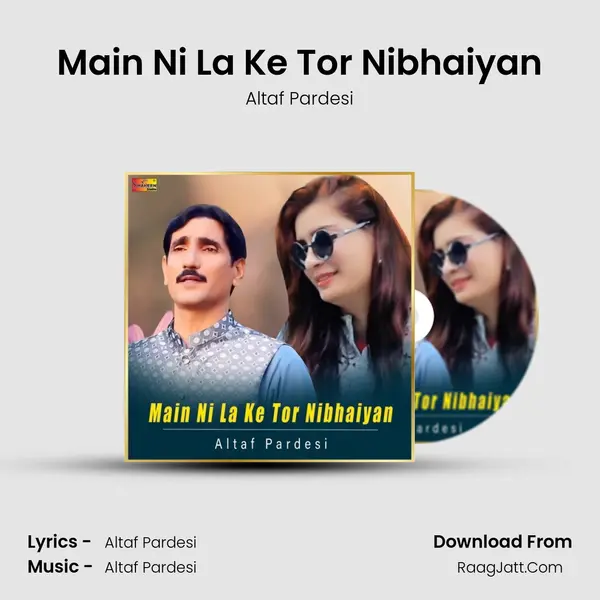 Main Ni La Ke Tor Nibhaiyan mp3 song