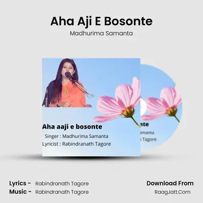 Aha Aji E Bosonte - Madhurima Samanta