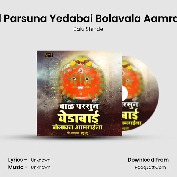 Bal Parsuna Yedabai Bolavala Aamraila - Single - Balu Shinde