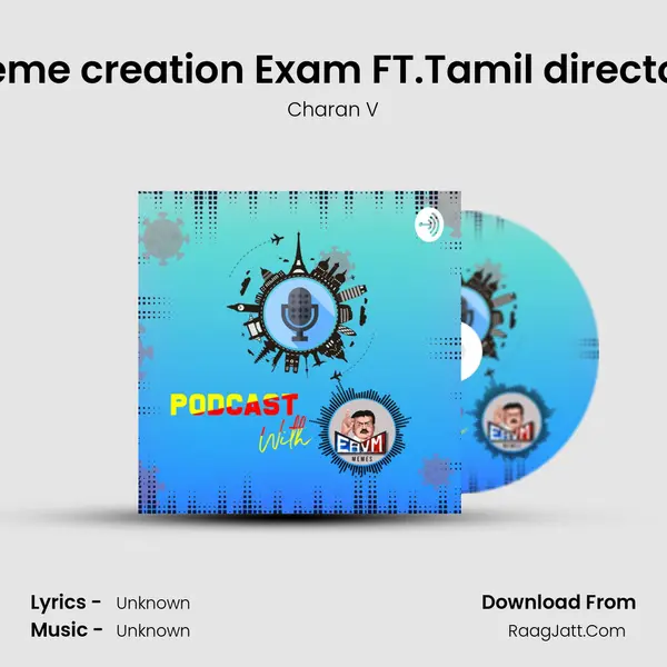 Meme creation Exam FT.Tamil directors MP3 Song by Charan V Cover