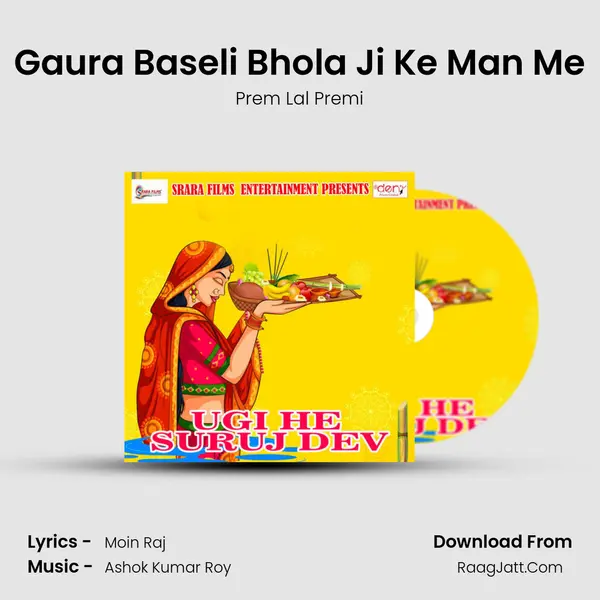 Gaura Baseli Bhola Ji Ke Man Me MP3 Song by Prem Lal Premi Cover