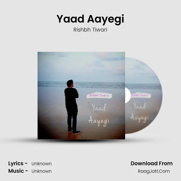 Yaad Aayegi MP3 Song by Rishbh Tiwari Cover