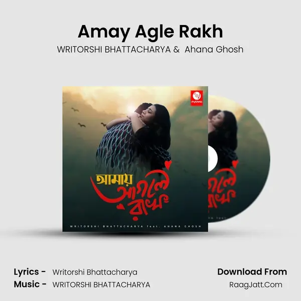Amay Agle Rakh MP3 Song by WRITORSHI BHATTACHARYA Cover