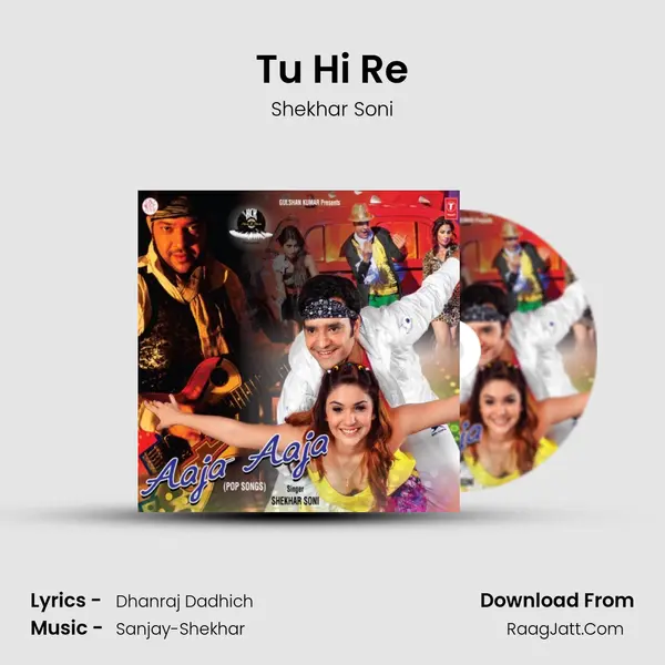 Tu Hi Re MP3 Song by Shekhar Soni Cover