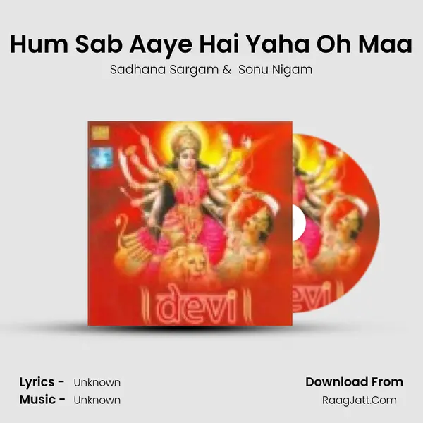 Hum Sab Aaye Hai Yaha Oh Maa MP3 Song by Sadhana Sargam Cover