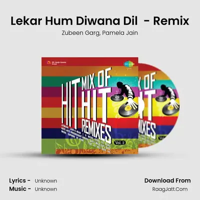 Lekar Hum Diwana Dil  - Remix MP3 Song by Zubeen Garg Cover