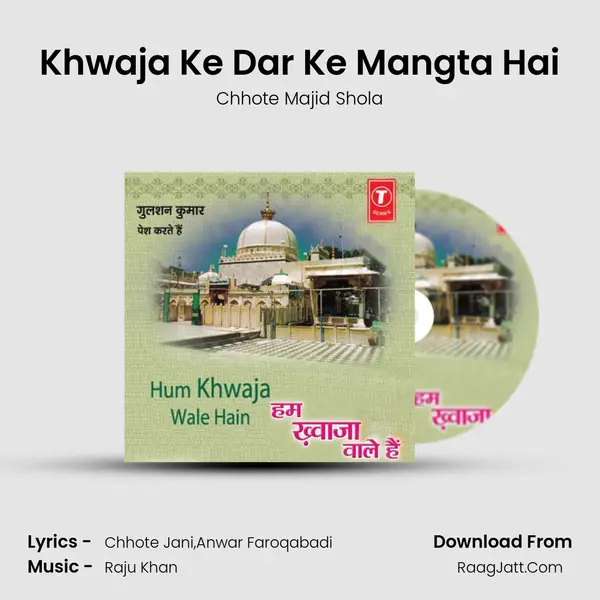 Khwaja Ke Dar Ke Mangta Hai MP3 Song by Chhote Majid Shola Cover