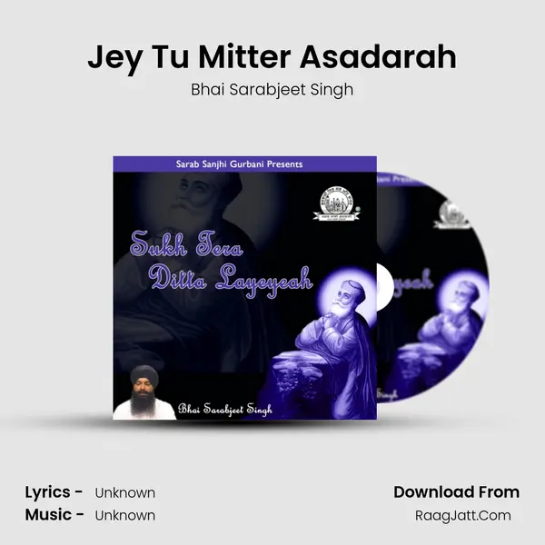 Jey Tu Mitter Asadarah MP3 Song by Bhai Sarabjeet Singh Cover