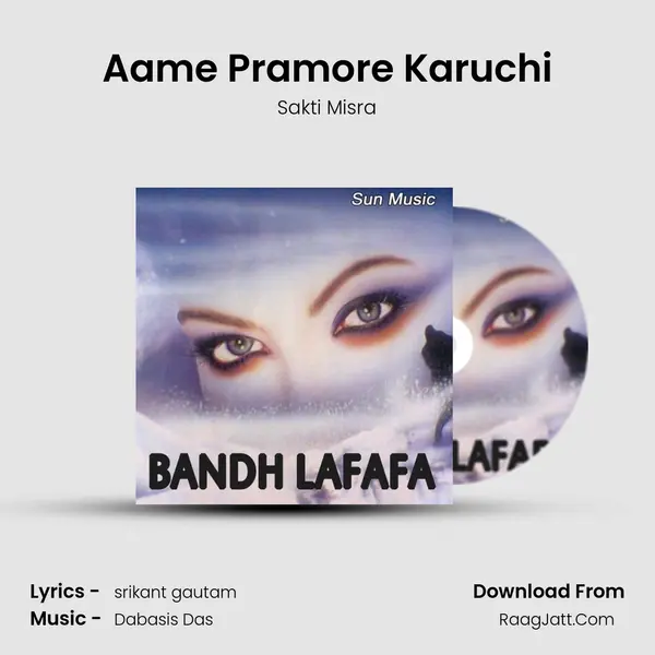 Aame Pramore Karuchi MP3 Song by Sakti Misra Cover