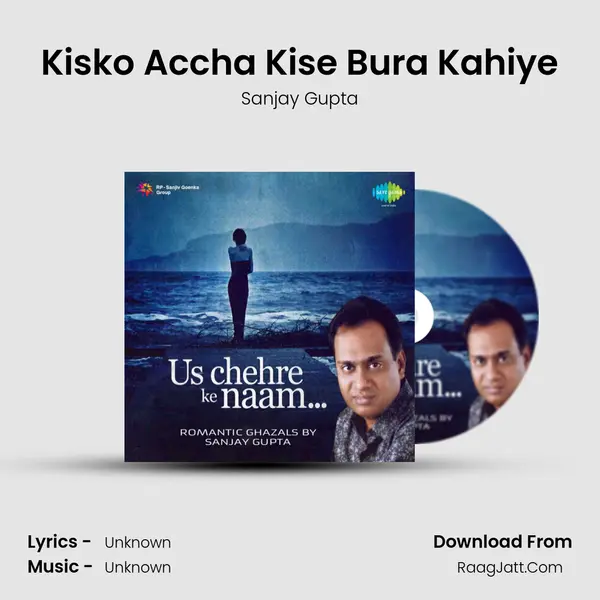 Kisko Accha Kise Bura Kahiye MP3 Song by Sanjay Gupta Cover