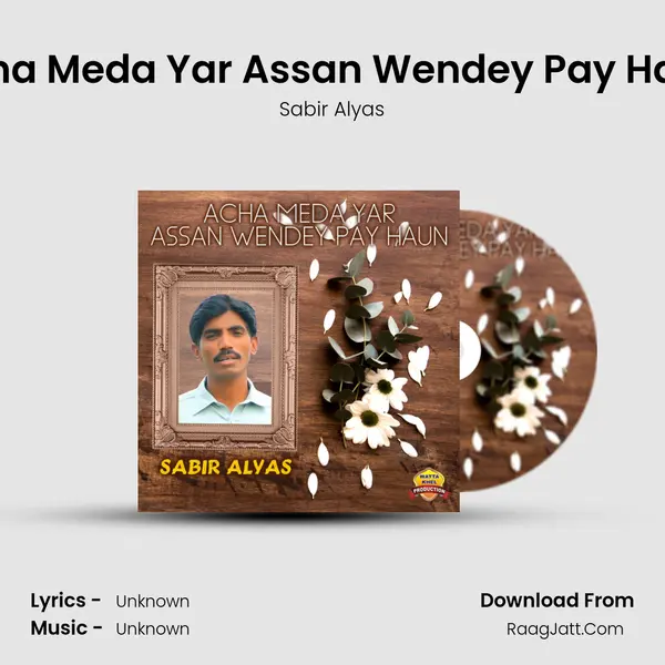 Acha Meda Yar Assan Wendey Pay Haun MP3 Song by Sabir Alyas Cover