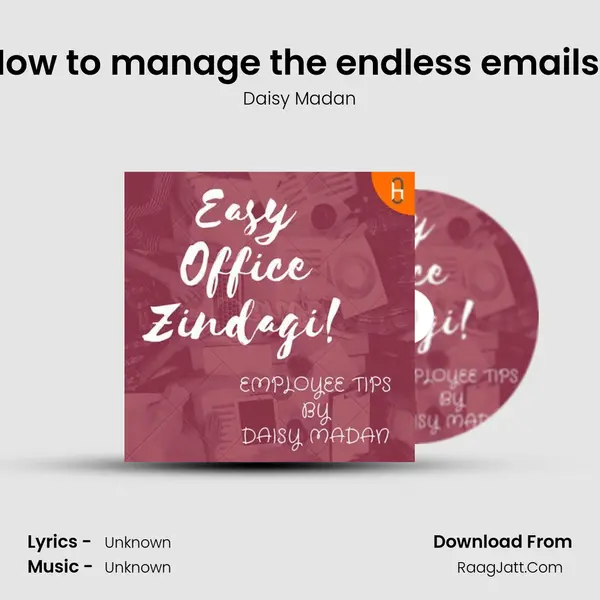 How to manage the endless emails? MP3 Song by Daisy Madan Cover