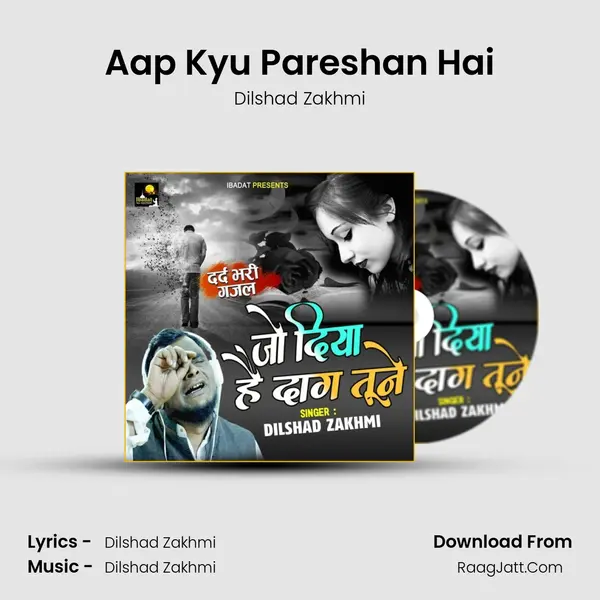 Aap Kyu Pareshan Hai MP3 Song by Dilshad Zakhmi Cover