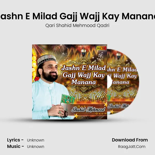 Jashn E Milad Gajj Wajj Kay Manana - Qari Shahid Mehmood Qadri