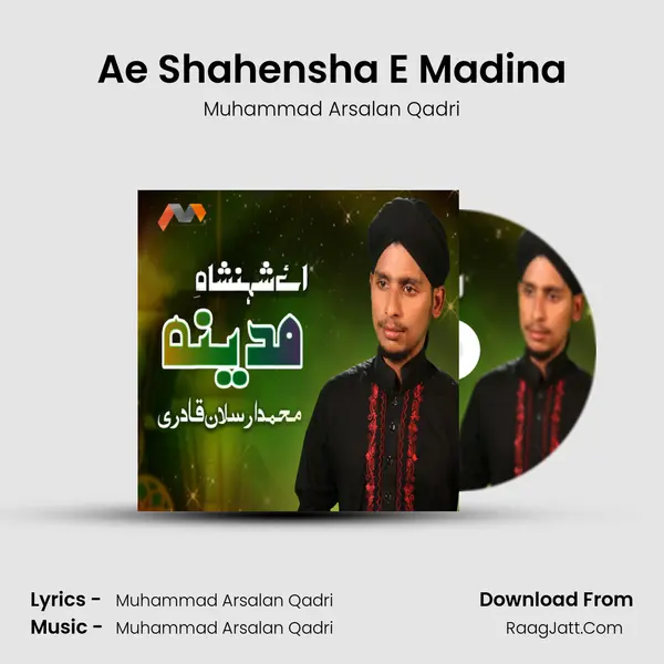Ae Shahensha E Madina MP3 Song by Muhammad Arsalan Qadri Cover