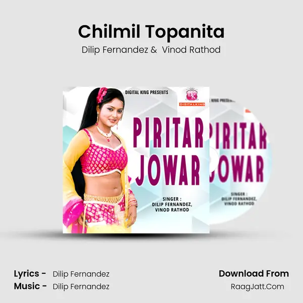 Chilmil Topanita MP3 Song by Dilip Fernandez Cover