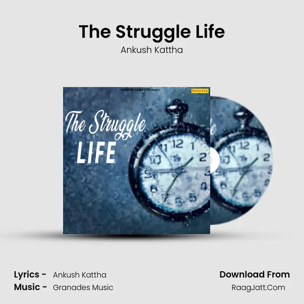 The Struggle Life - Ankush Kattha