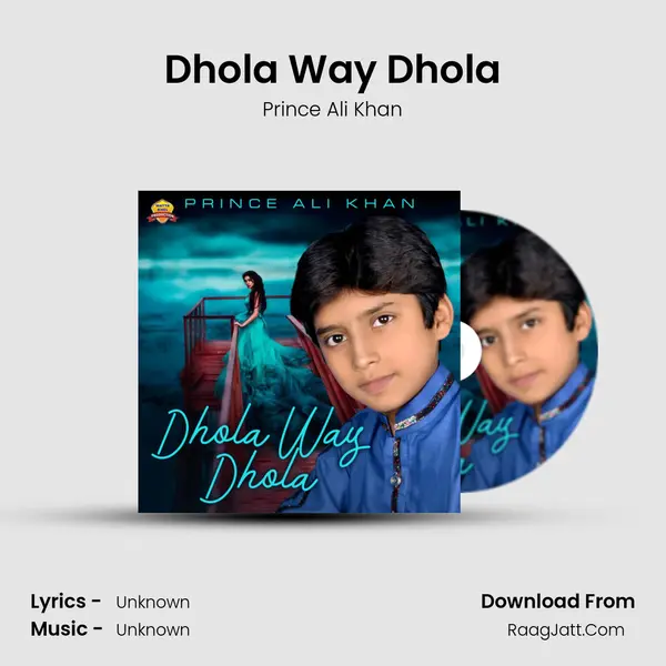 Dhola Way Dhola MP3 Song by Prince Ali Khan Cover