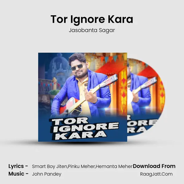 Tor Ignore Kara - Jasobanta Sagar
