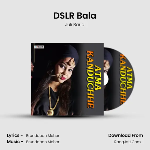 DSLR Bala MP3 Song by Juli Barla Cover