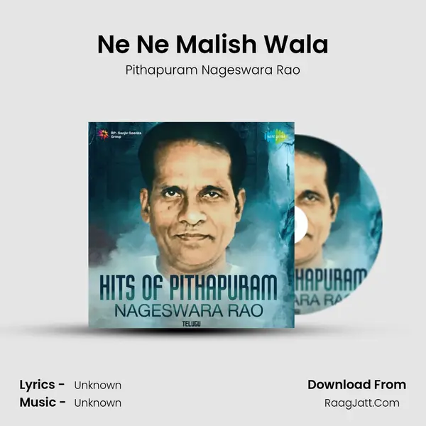 Ne Ne Malish Wala MP3 Song by Pithapuram Nageswara Rao Cover