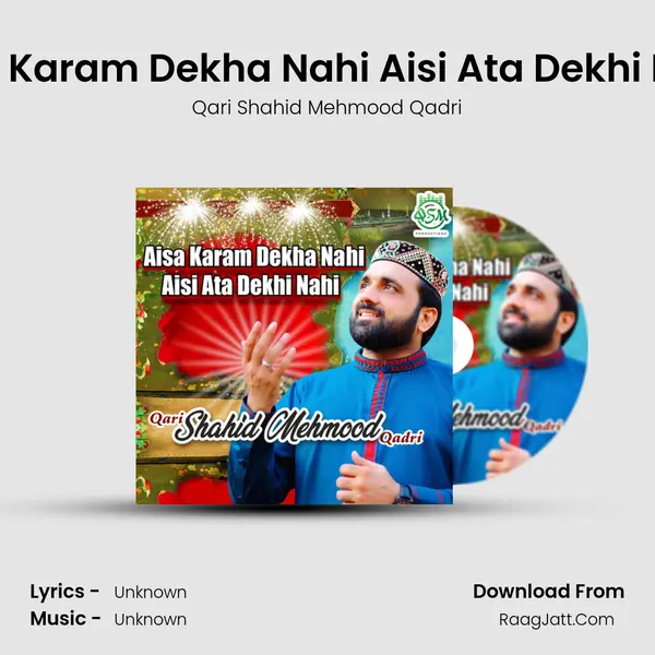 Aisa Karam Dekha Nahi Aisi Ata Dekhi Nahi - Qari Shahid Mehmood Qadri