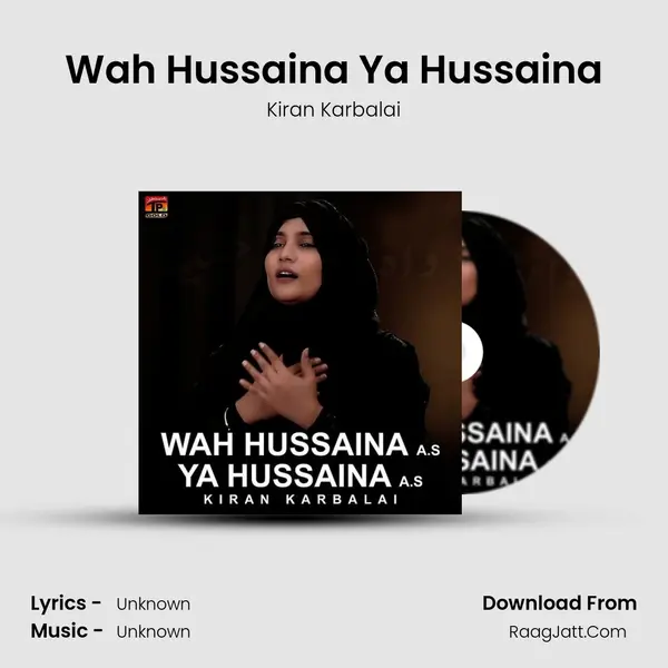 Wah Hussaina Ya Hussaina - Single - Kiran Karbalai