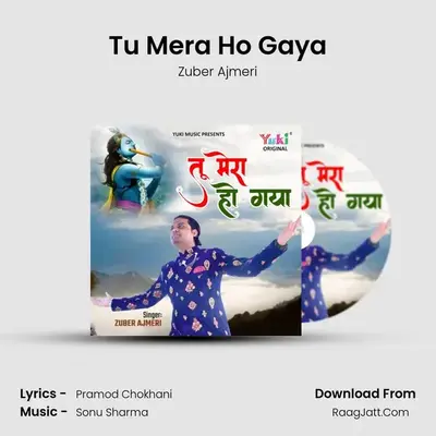 Tu Mera Ho Gaya - Zuber Ajmeri