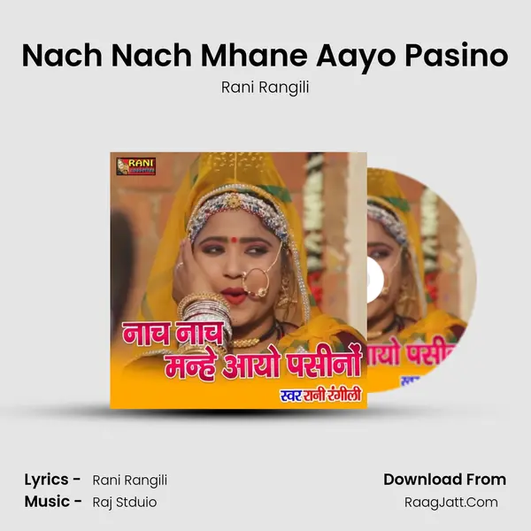 Nach Nach Mhane Aayo Pasino - Rani Rangili