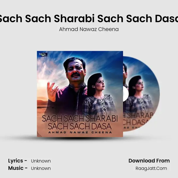 Sach Sach Sharabi Sach Sach Dasa MP3 Song by Ahmad Nawaz Cheena Cover